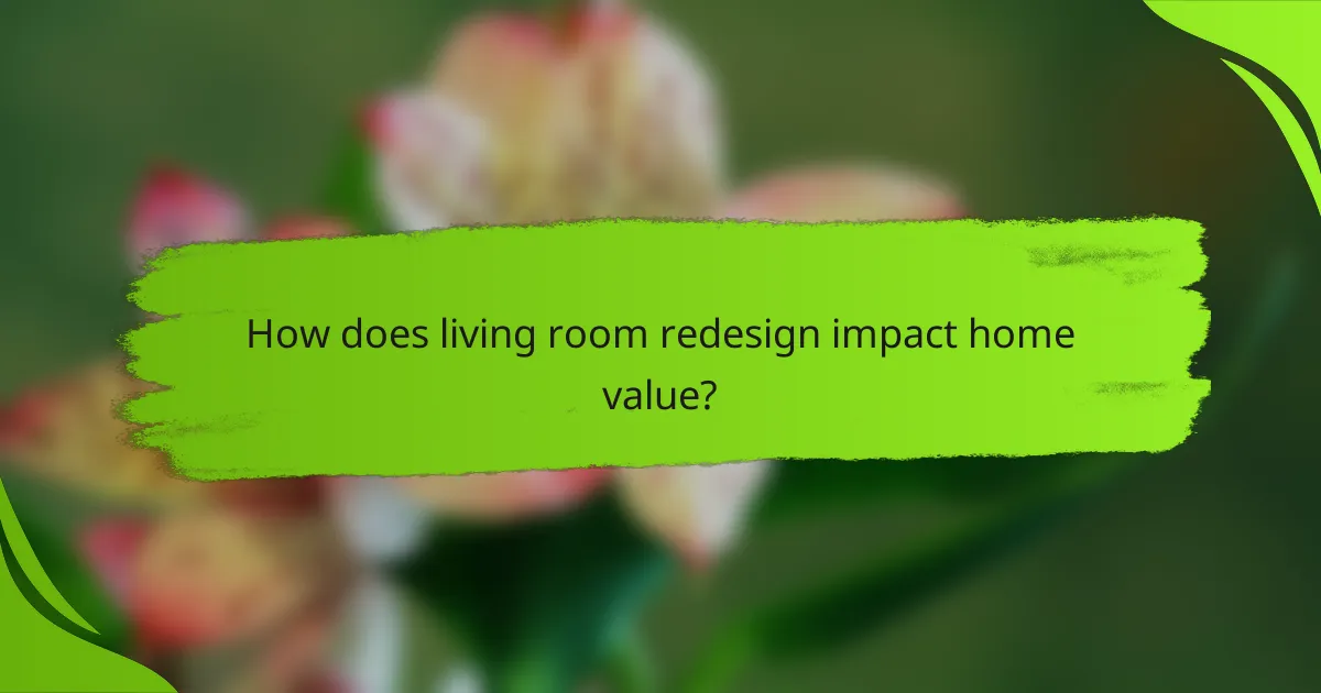 How does living room redesign impact home value?