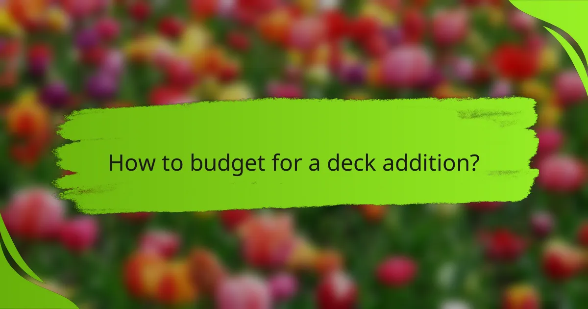 How to budget for a deck addition?