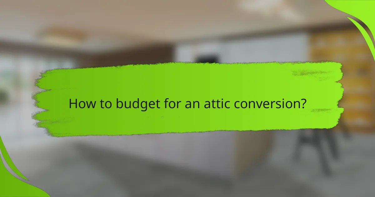 How to budget for an attic conversion?