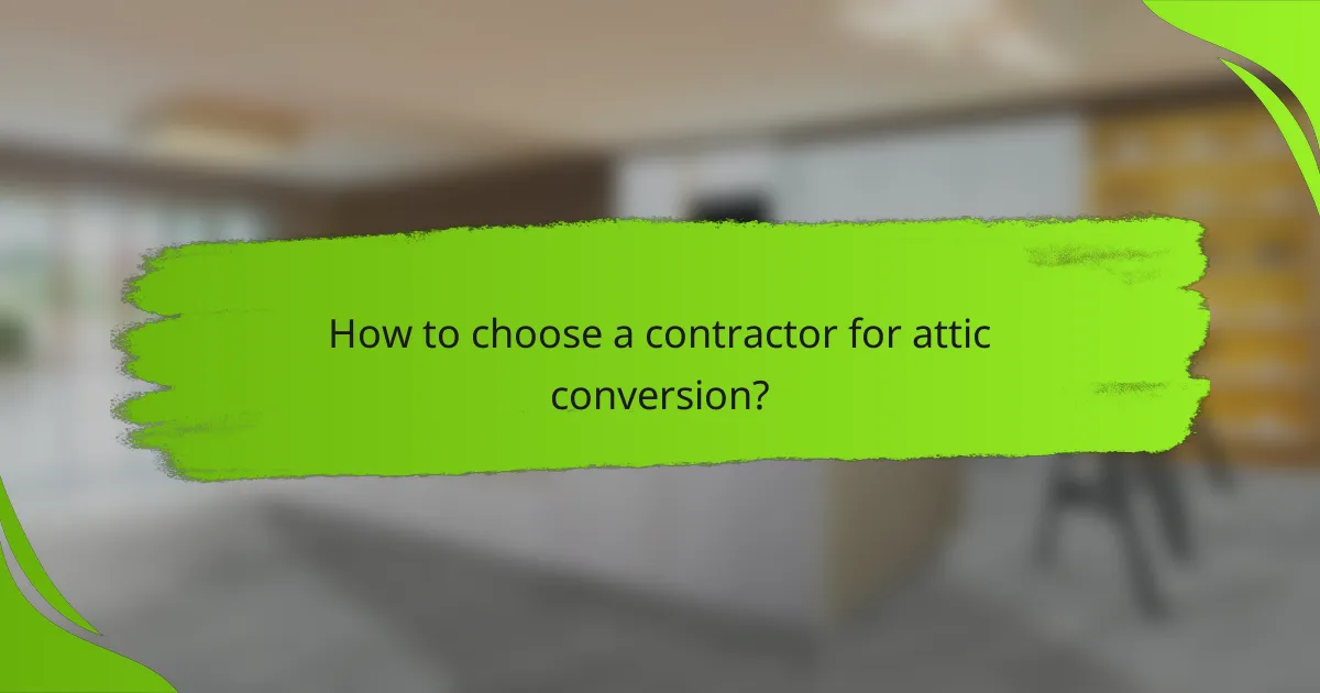 How to choose a contractor for attic conversion?