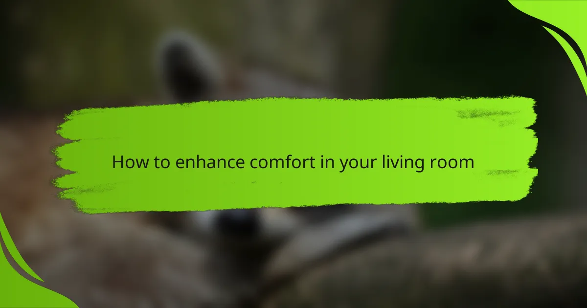 How to enhance comfort in your living room