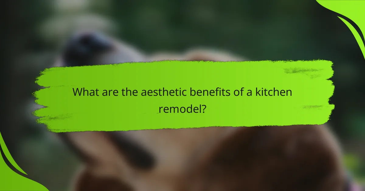 What are the aesthetic benefits of a kitchen remodel?