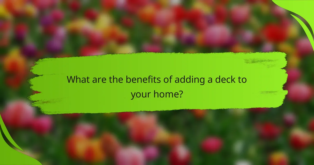 What are the benefits of adding a deck to your home?
