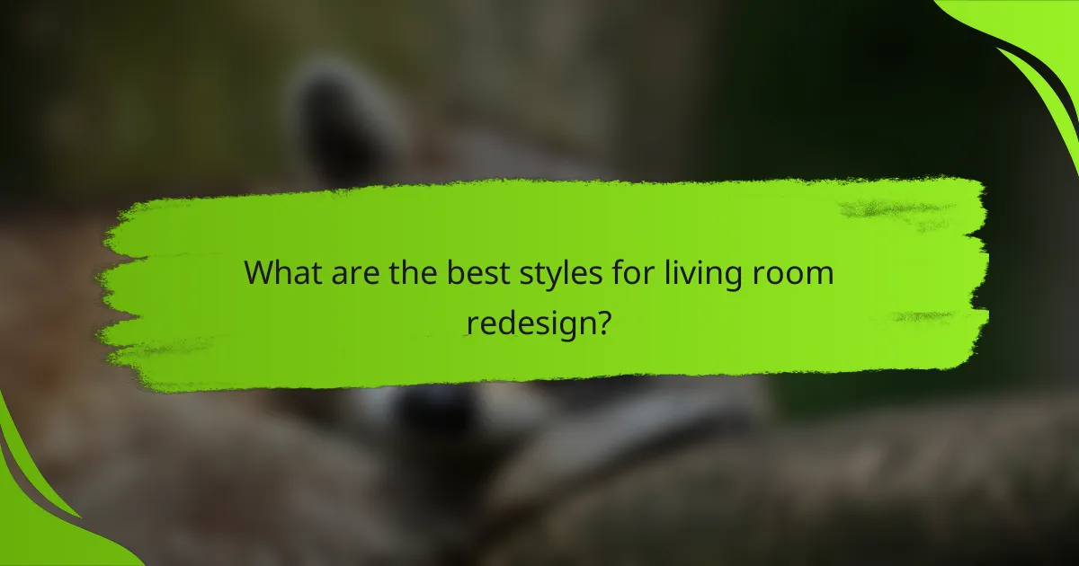 What are the best styles for living room redesign?
