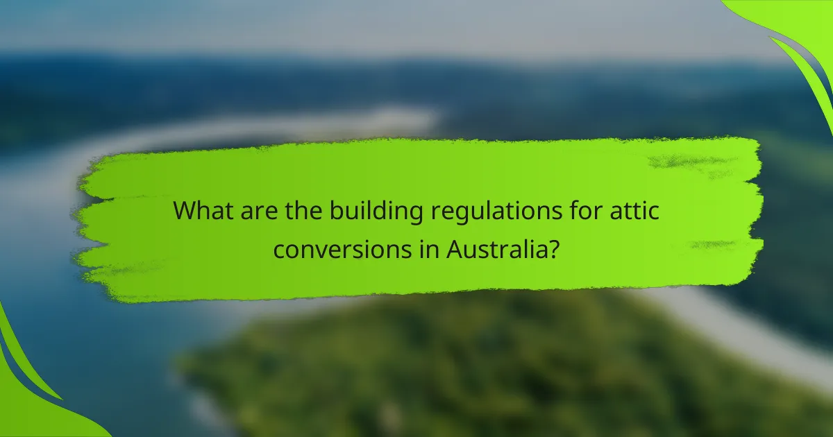 What are the building regulations for attic conversions in Australia?