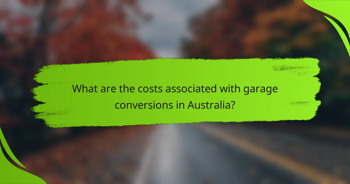 What are the costs associated with garage conversions in Australia?