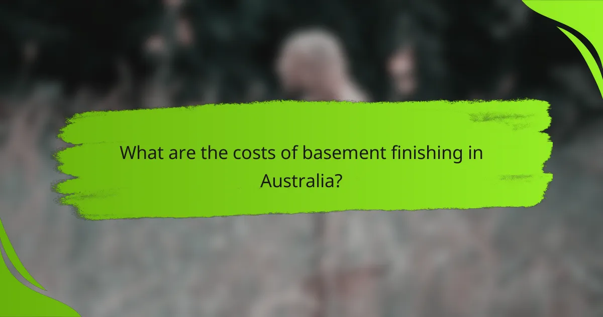 What are the costs of basement finishing in Australia?