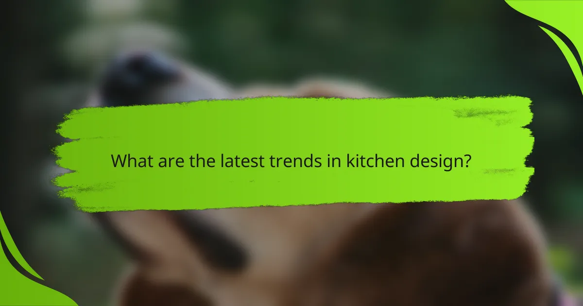 What are the latest trends in kitchen design?