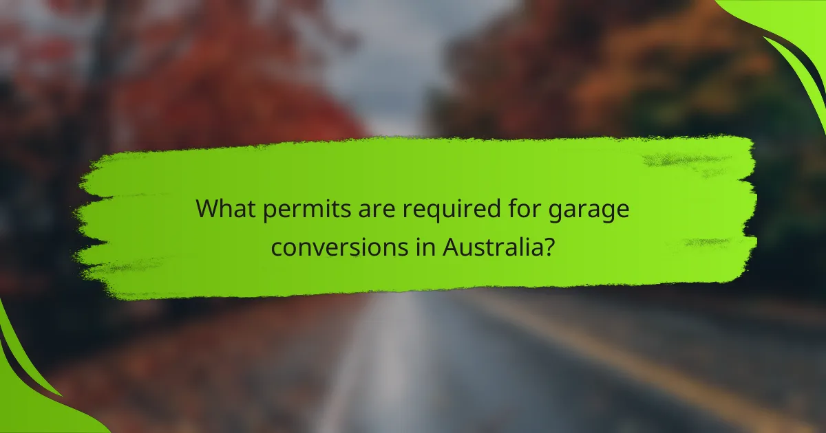 What permits are required for garage conversions in Australia?